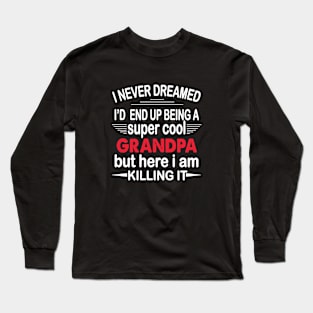 grandpa Gift Long Sleeve T-Shirt